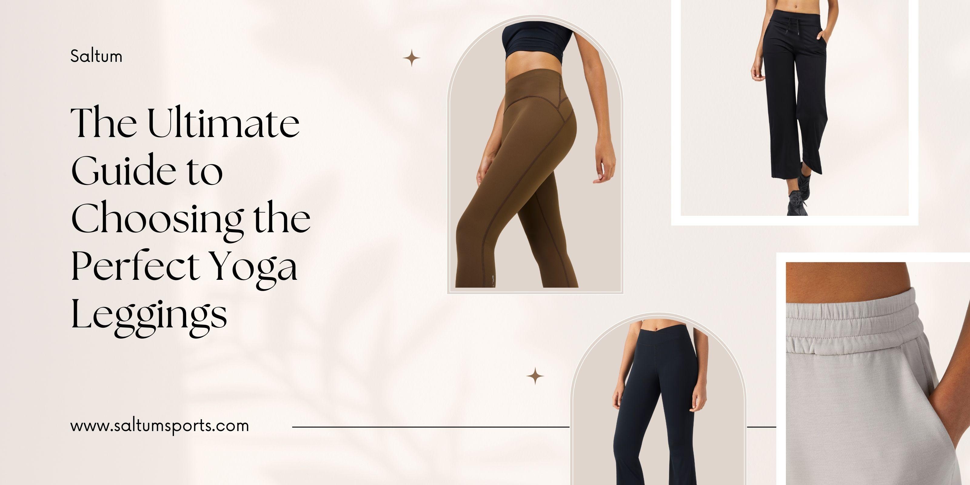 The Ultimate Guide to Choosing the Perfect Yoga Leggings